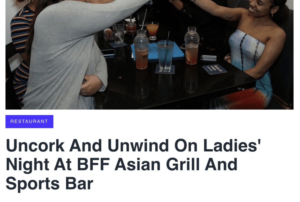 press release: Uncork And Unwind On Ladies' Night At BFF Asian Grill And Sports Bar