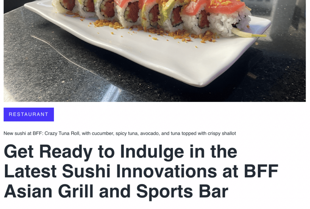 press release: Get Ready to Indulge in the Latest Sushi Innovations at BFF Asian Grill and Sports Bar