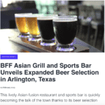press release: BFF Asian Grill and Sports Bar Unveils Expanded Beer Selection in Arlington, Texas