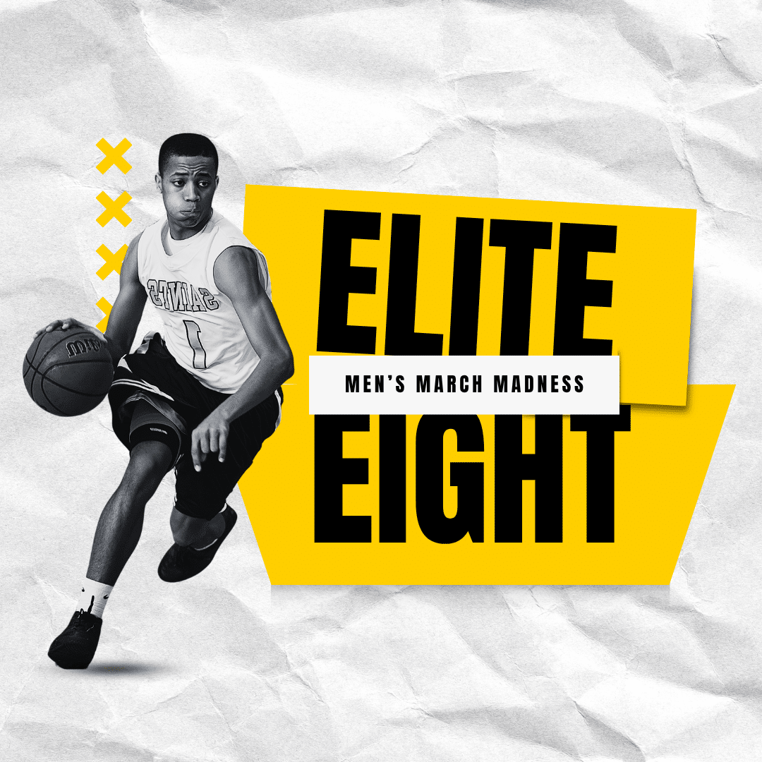Men’s March Madness – Elite Eight